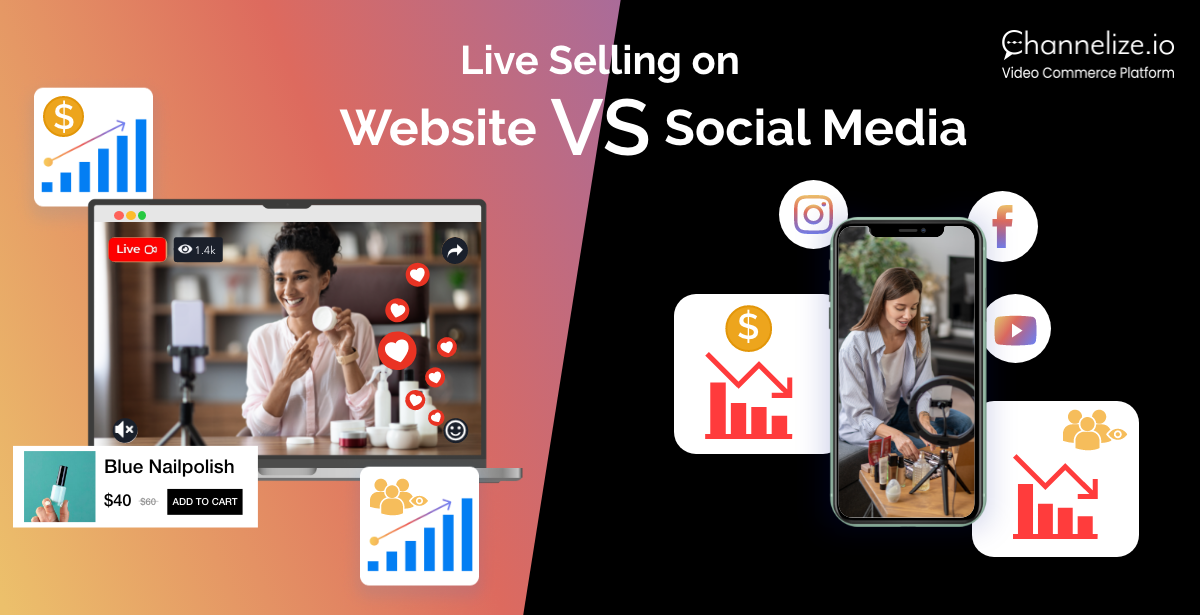 Live Selling on Ecommerce Website vs Social Media