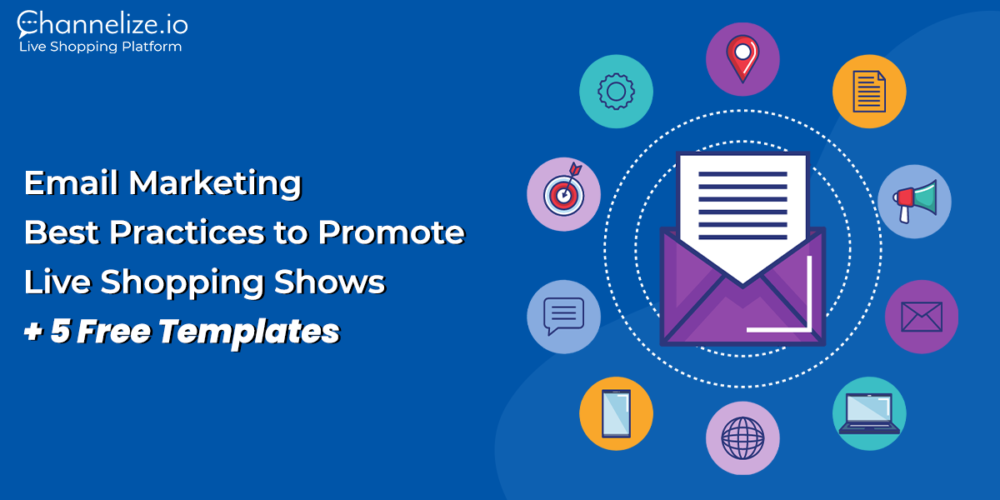 Email Marketing Best Practices to Promote Live Shopping Shows + 5 Free Templates