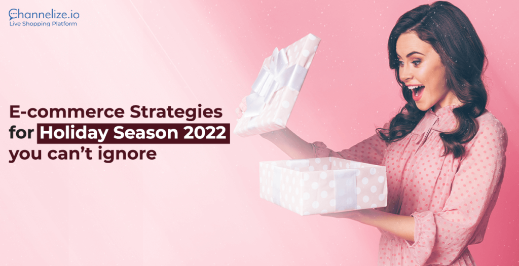 E-commerce Strategies for Holiday Season 2022 you can’t ignore