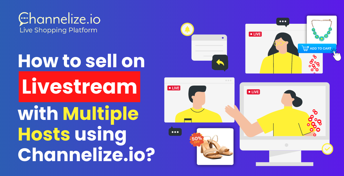 How to sell on Livestream with Multiple Hosts using Channelize.io?