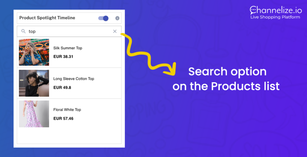 Search Option on the Products list on the Preview Page.
