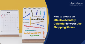 How to create an effective Monthly Calendar for your Live Shopping Shows