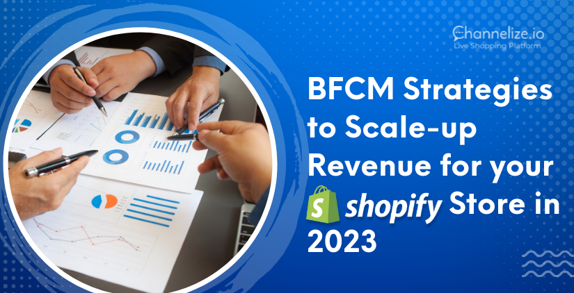 7 BFCM Strategies to Scale-up Revenue for your Shopify Store in 2023