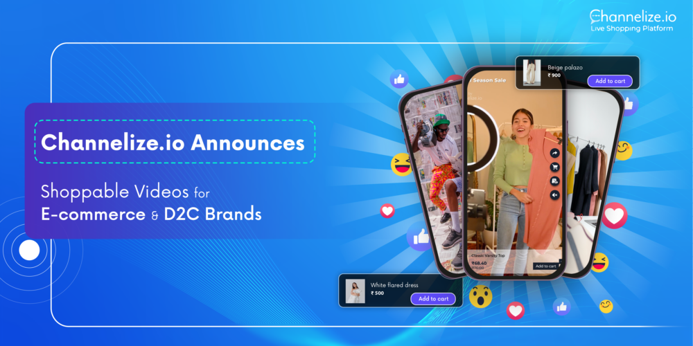 Channelize.io announces Shoppable Videos for E-commerce and D2C Brands