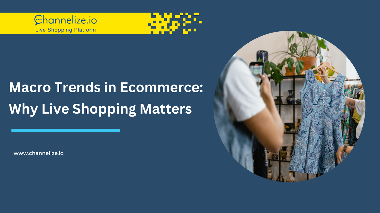 Macro Trends in Ecommerce: Why Live Shopping Matters