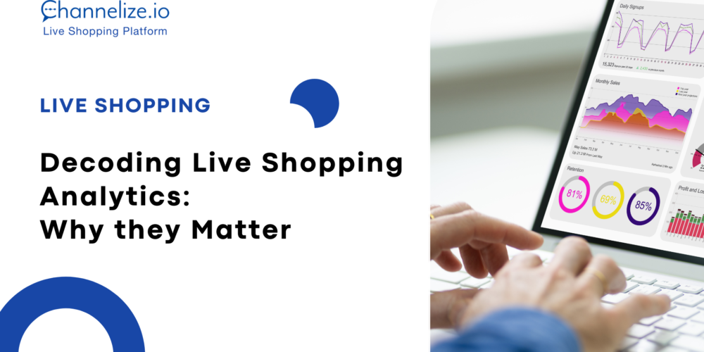 Decoding Live Shopping Analytics: Why they Matter