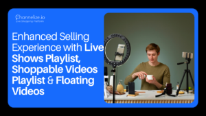 Enhanced Selling Experience with Live Shows Playlist, Shoppable Videos Playlist & Floating Videos