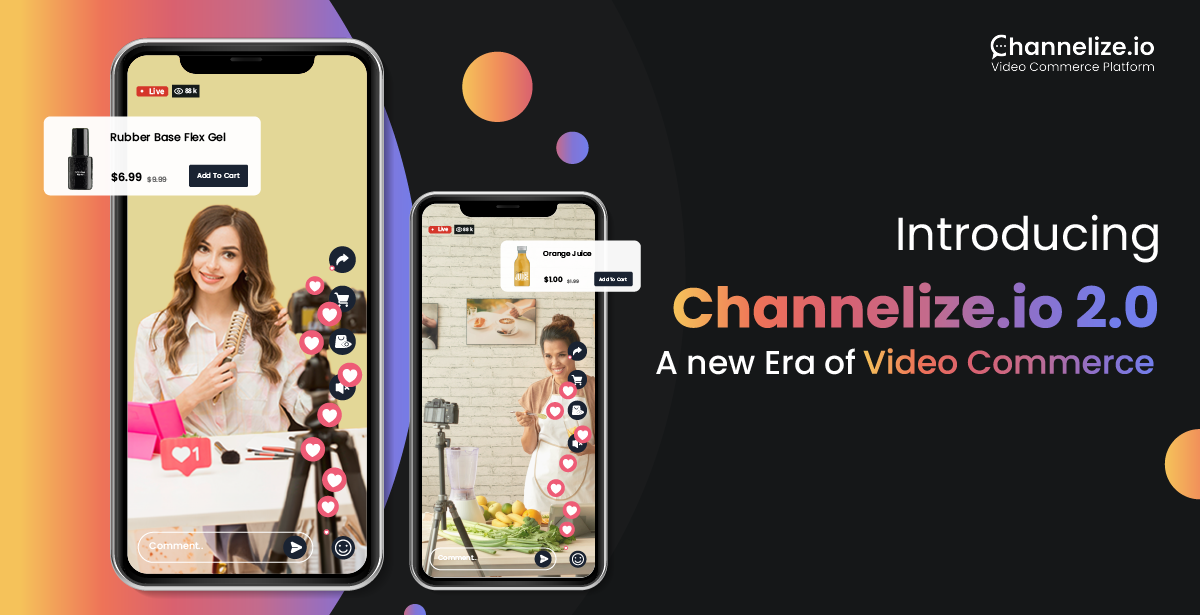 Introducing Channelize.io 2.0: New Era of Video Commerce for Ecommerce