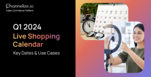 Q1 2024 Live Shopping Calendar: Key Dates & Use Cases