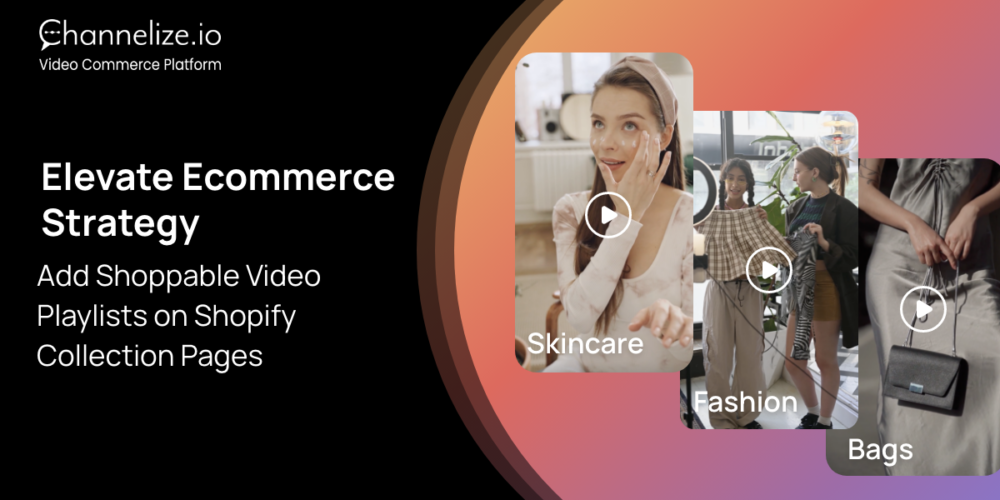 Elevate Ecommerce Strategy: Add Shoppable Video Playlists on Shopify Collection Pages